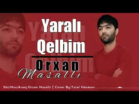 Orxan Masalli Yarali Qelbim 2021 (Cox Qemli )