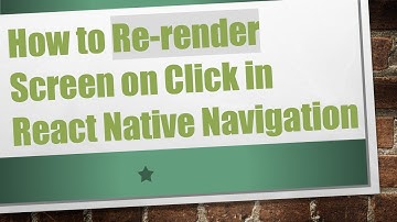 How to Re-render Screen on Click in React Native Navigation