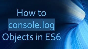 How to console.log Objects in ES6