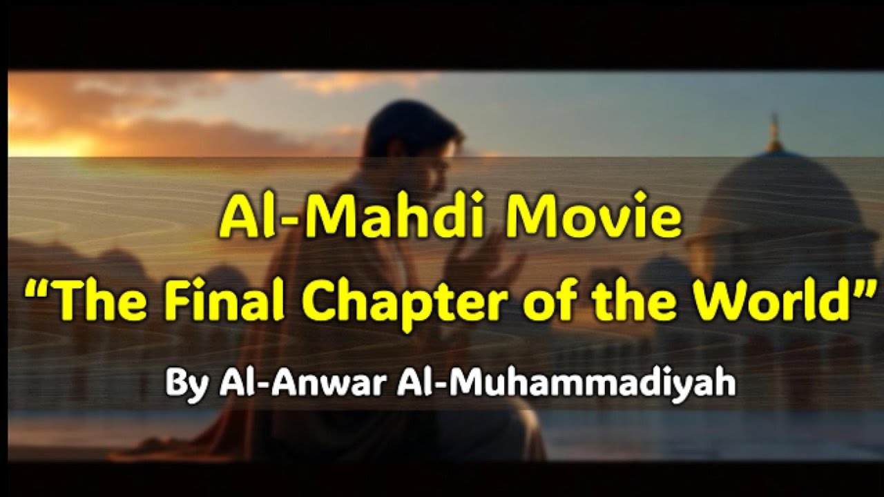 Al-Mahdi Movie | The Final Chapter of the World