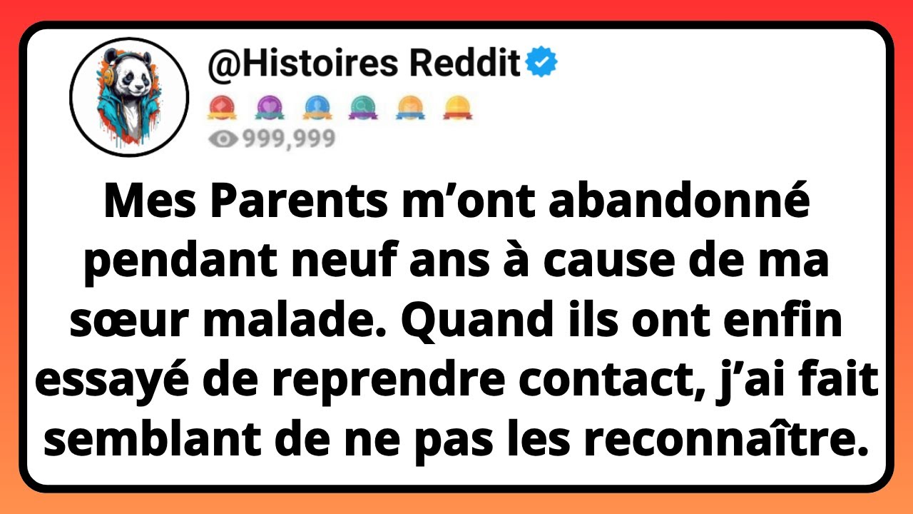 Mes PARENTS M’ont Abandonné Pendant Neuf Ans À Cause De Ma Sœur Malade. Quand Ils Ont Enfin...
