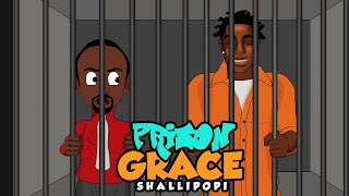 PRISON GRACE (SHALLIPOPI)