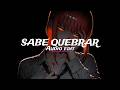 SABE QUEBRAR Slowed Reverb Bxkq Axeos Audio Edit