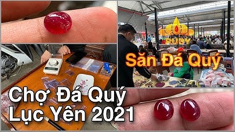 Hàng về sau chuyến đi săn đầu năm - chợ đá quý lục yên 2021 - ruby, spinel - IRUBY
