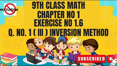 Class 9th Math chapter-1 Exercise 1.6 Q 1 (iii) Inversion Method - 9th Math E.X 1.6 Q1(iii)