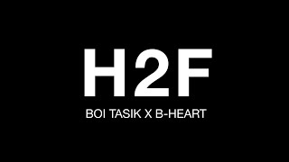 H2F - B-Heart X Boi Tasik (Prod by. Izz4d) chords