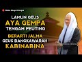 Kunaon di bere gempa tengah peuting  abuya uci turtusi cilongok