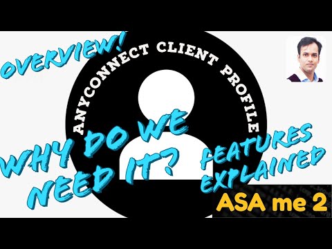 Cisco Anyconnect - Overview of Client Profile or XML Profile
