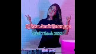 Dj Terbaru 2023 - Lisa Anak Tetangga [ viral Tiktok ]