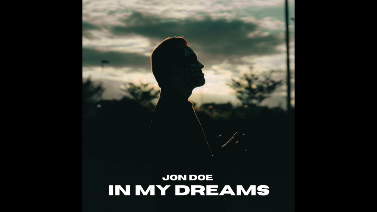 Watch Jon Doe - In My Dreams (Official Audio) on YouTube Watch Jon Doe - In My Dreams (Official Audio) on YouTube