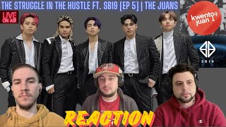 SB19 | REACTION | The Struggle in the Hustle | KwentoJuan [EP 5] | The Juans