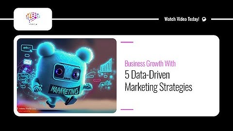 5 Data-Driven Marketing Strategies for Business Growth