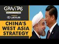 Gravitas: China's widening footprint in West Asia