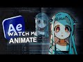 Watch me animate after effects