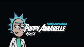 POPPY ANNABELLE [ FRELLY MRCLLNO ] REMIX 2022!!!