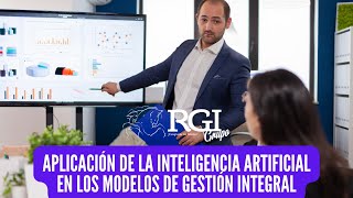 Aplicación Inteligencia Artificial en los Modelos de Gestión Integral