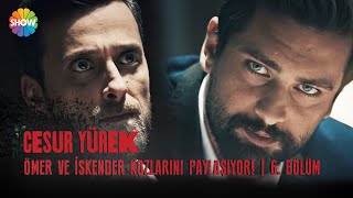 Ömer ve İskender kozlarını paylaşıyor! | Cesur Yürek 6. Bölüm