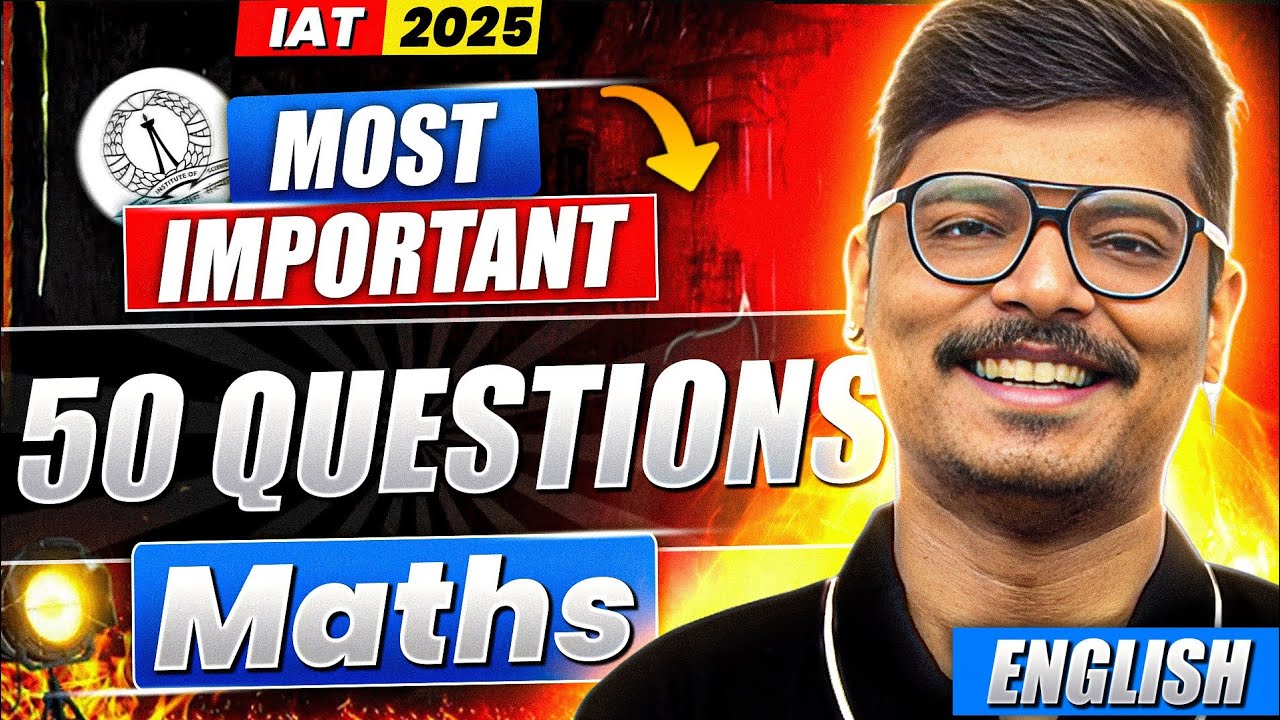 IAT 2025: Solve These 50 Must-Do Math Questions to Boost Your Rank! 🔥