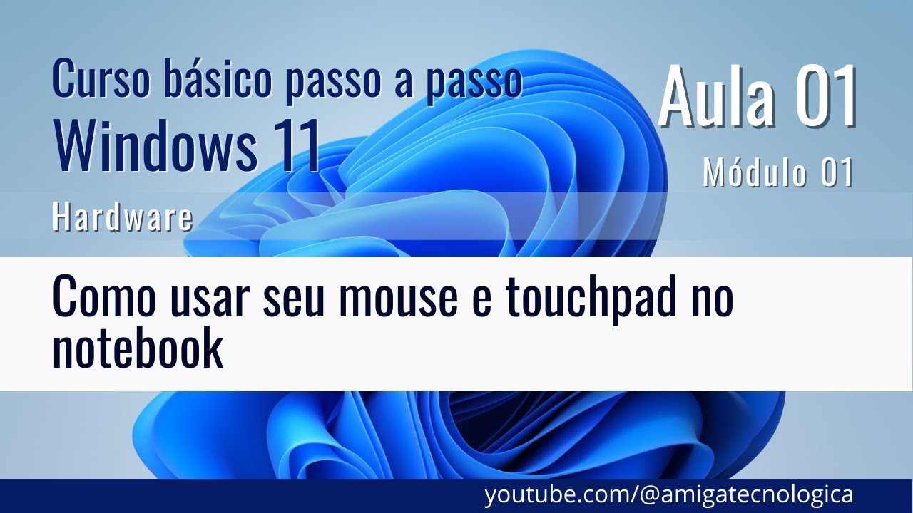 Como usar seu mouse e touchpad no notebook - curso básico Windows 11 - Canal Amiga Tecnológica.