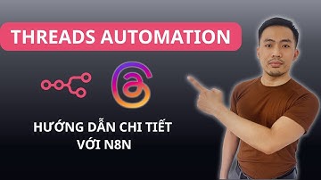 Hướng dẫn cách đăng Content tự động lên Threads bằng n8n - AI Automation | Nguyễn Anh Tuấn