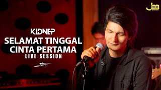 KIDNEP Flanella - SELAMAT TINGGAL CINTA PERTAMA (Live Session)