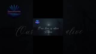 Our love is alive - Remix @SteDanceFox ❤️🎧 full song in my channel 🎧❤️