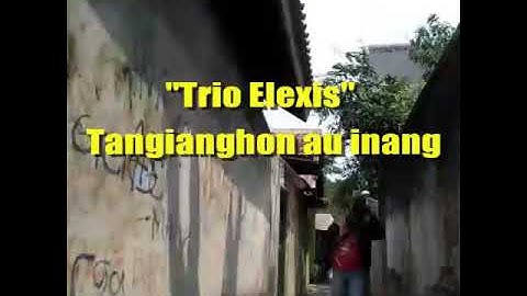 Trio elexis -Tangianghon au inang.