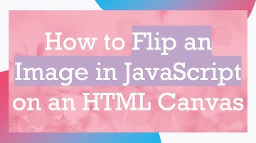 How to Flip an Image in JavaScript on an HTML Canvas