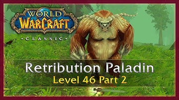 WoW Classic: Ret. Paladin Level 46 Part 2