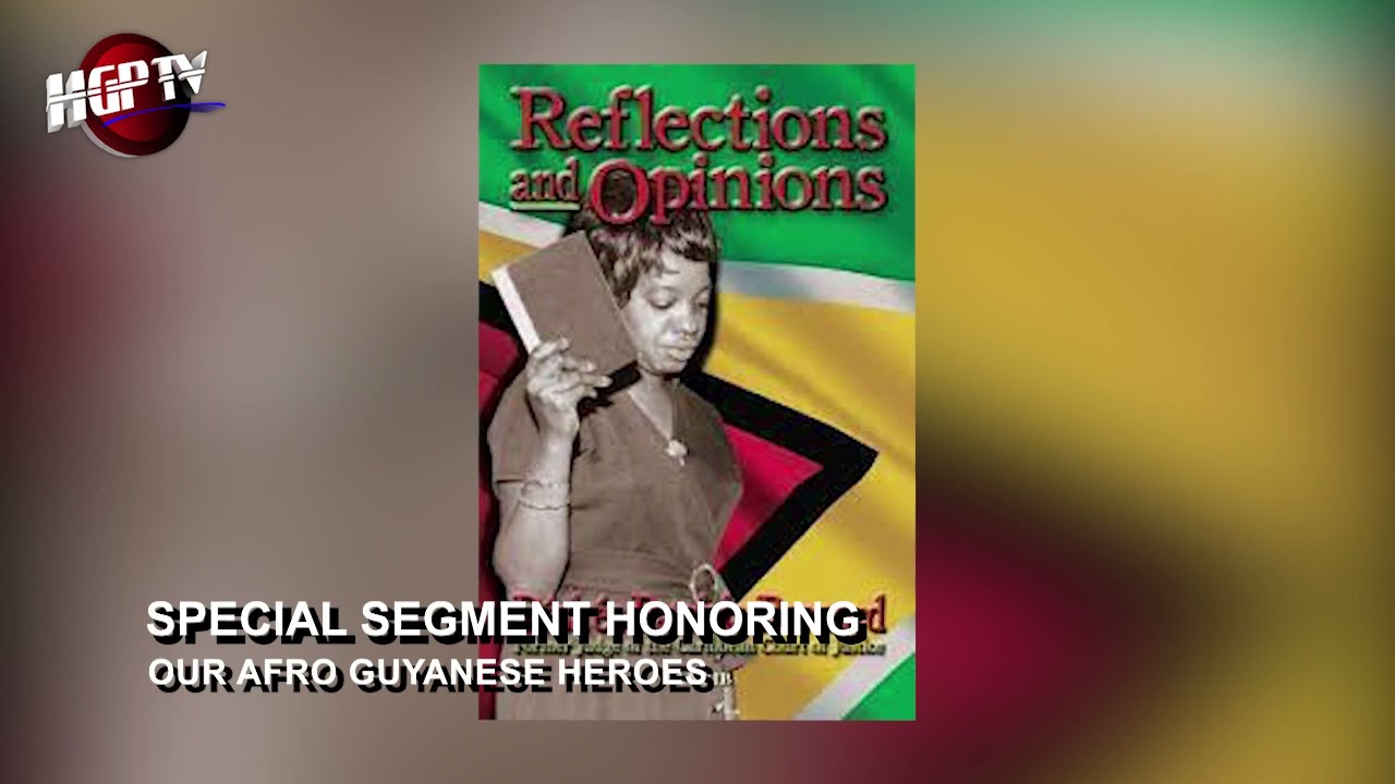 HGPTV Celebrating African-Guyanese Heroes During Black History Month:- –  JUSTICE DESIREE BERNARD