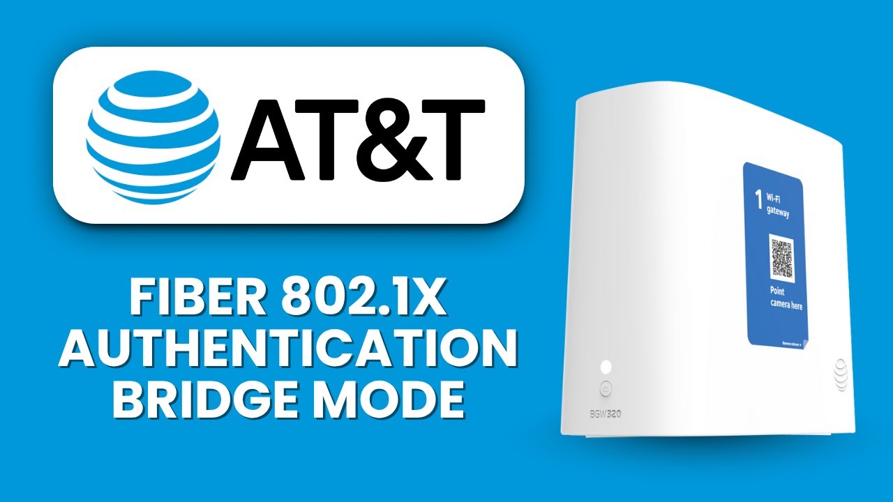AT&T Fiber 802.1X Authentication 🔒 Bridge Mode Setup Guide