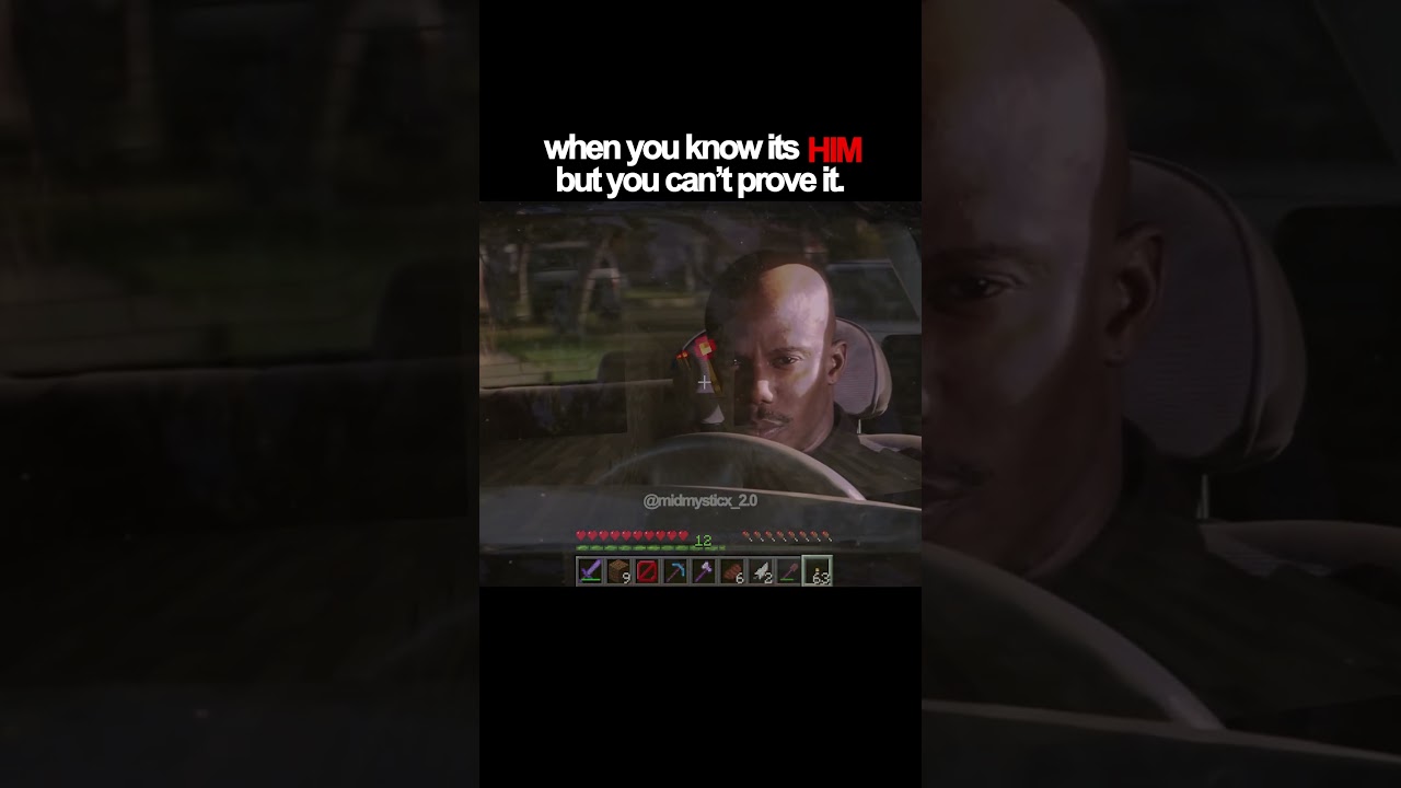 when you know its him, but you can't prove it