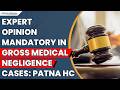 Patna HC Quashes Prosecution Against Orthopaedic Surgeon Over Lack of Expert Evidence