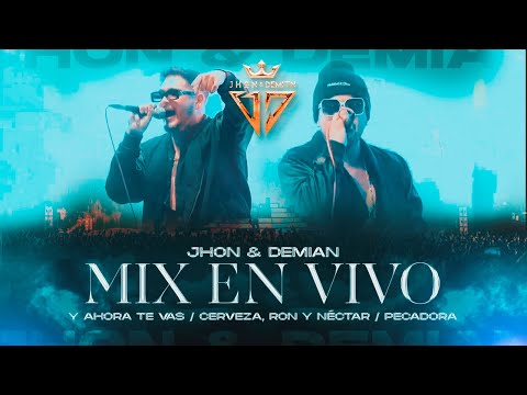 Jhon & Demian - Y Ahora Te Vas / Cerveza, Ron y Néctar / Pecadora (En Vivo)