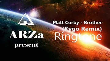 Matt Corby Brother Kygo Remix Ringtone