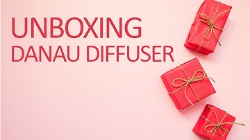 UNBOXING - Danau Diffuser