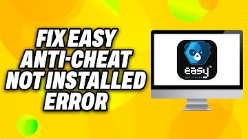 How To Fix “Easy Anti Cheat Not Installed” Error on Windows (2025) - Quick Fix