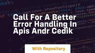 Call for a better error handling in apis andr cedik