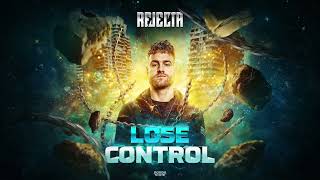 Rejecta - Lose Control (OUT NOW!)