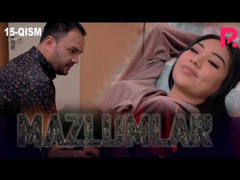Mazlumlar (o'zbek serial) | Мазлумлар (узбек сериал) 15-qism