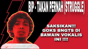 BIP - STRUGGLE (TAKKAN PERNAH) - COVER BY OM AYI & AYH KEV