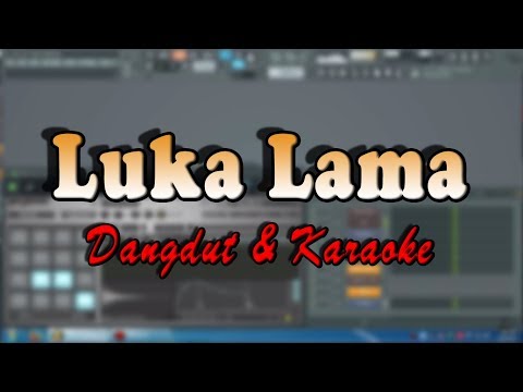 LUKA LAMA (Dangdut & Karaoke Version) cipt. R HUSIN ALBANA