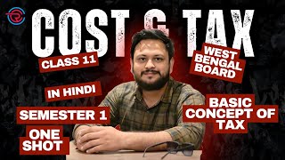 📌 Basic Concepts of Income Tax Act 1961 | Class 11 WBCHSE | Semester 1 –Cost &amp; Tax (2025)| ONE SHOT 