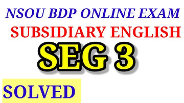 BDP NSOU SEG 3 online exam  SOLVED || SEG 3 solved Subsidiary English NSOU