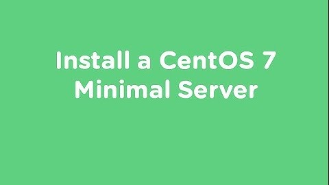 Install a CentOS 7 Minimal Server