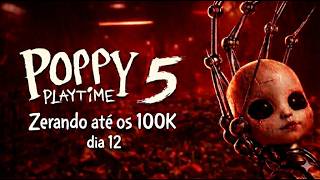 POPPY PLAYTIME 5 - ZERANDO ATÉ CHEGAR EM 100 MIL INSCRITO...