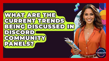 What Are The Current Trends Being Discussed In Discord Community Panels? - Conventions Network