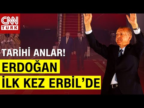 Cumhurbaşkanı Erdoğan İlk kez Erbil'de! Tarihi Anlar CNN TÜRK Canlı Yayınında Ekrana Geliyor!