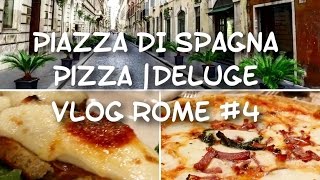 VLOG ROME #4 | PIAZZA DI SPAGNA PIZZA ET DELUGE