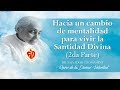 Hacia un cambio de mentalidad para vivir la Santidad Divina - 2da parte